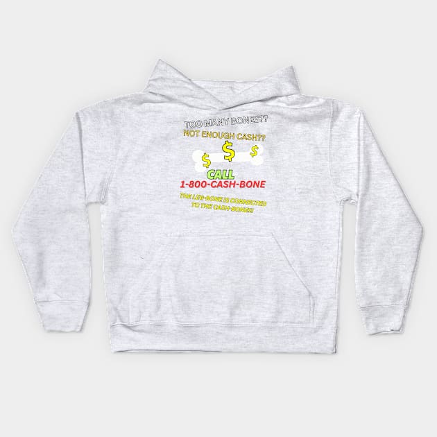 Cash Bone!!! Kids Hoodie by DayOffCatalog